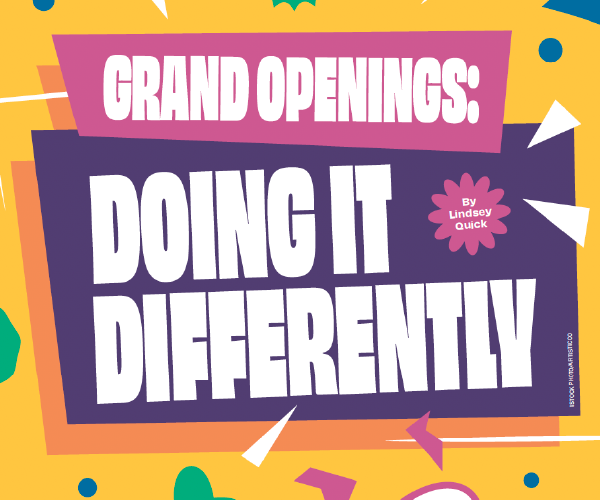 Grand Openings: Doing It Differently